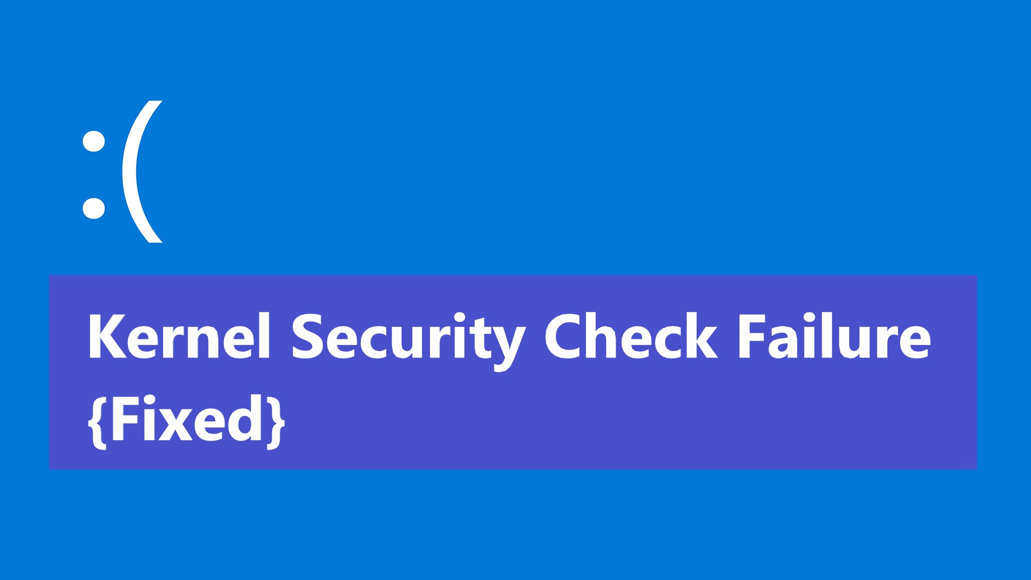 Kernel-Security-Check-Failure